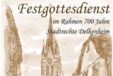 Festgottesdienst anlässlich der Feierlichkeiten "700 Jahre Stadtrechte für Delkenheim"