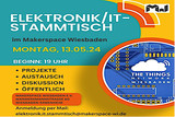 Offener Makerspace Elektronik/IT-Stammtisch am Montag, 13. Mai, in Wiesbaden-Erbenheim.