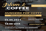 Der Jugendverband der Ahmadiyya Muslim Jamaat Wiesbaden lädt alle Interessierten zum Vortrag  "Hungern für Gott – Wieso fasten eigentlich Muslime?" ein. Die digitale Diskussionsrunde soll dient dem kulturellen Austausch.