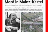 Mord im Juli 2021 in Mainz-Kastel. Die Staatsanwaltschaft und  Kriminalpolizei Wiesbaden haben eine Belohnung ausgesetzt. Zudem wird der Fall am 12. April in der Sendung Aktenzeichen XY gezeigt.
