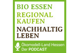 "Bio essen. Regional kaufen. Nachhaltig leben" - Die neue Podcast-Serie des Ökomodell-Land Hessen
